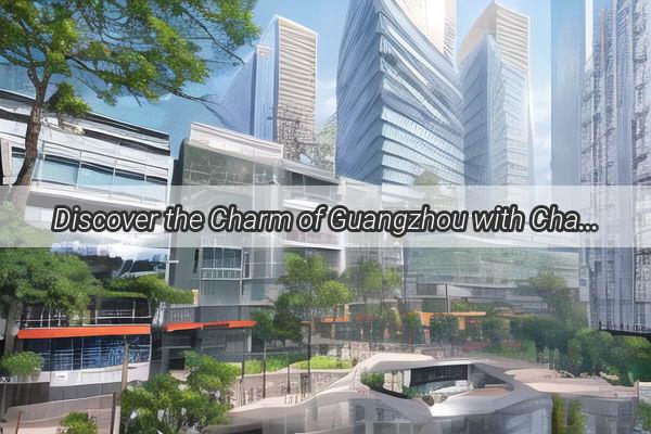 Discover the Charm of Guangzhou with Changsha Banks Prime Location